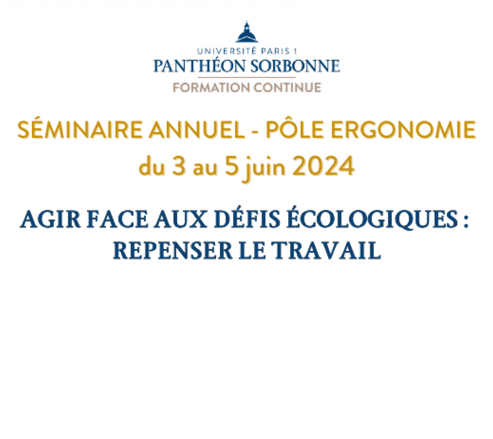 séminaire annuel du pôle ergonomie du 3 au 5 juin 2024, Agir face aux défis écologiques : repenser le travail.